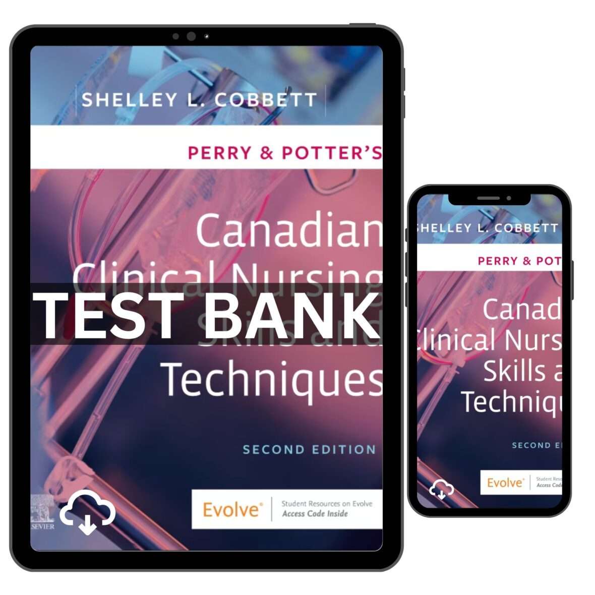Test Bank Canadian Clinical Nursing Skills and Techniques 2nd