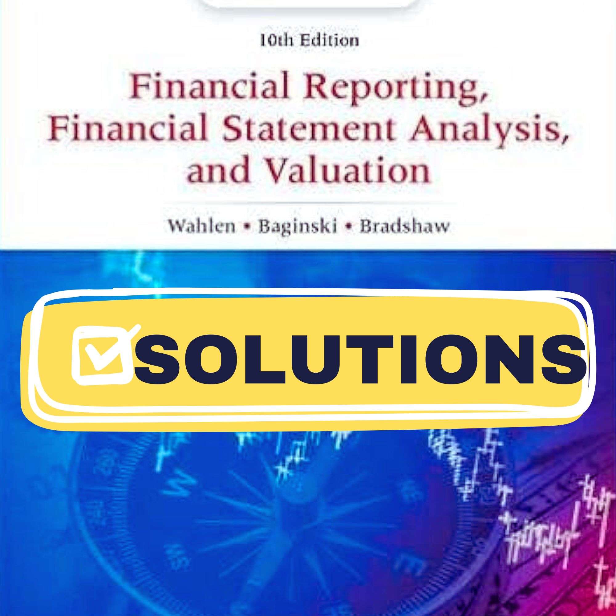 Complete-Solutions-Manual-for-Financial-Reporting-Financial-Statement-Analysis-Valuation-10th-1.jpg