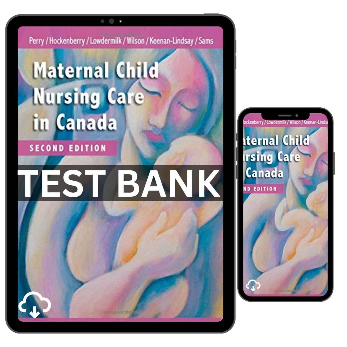 Test Bank for Maternal Child Nursing Care In Canada 2nd