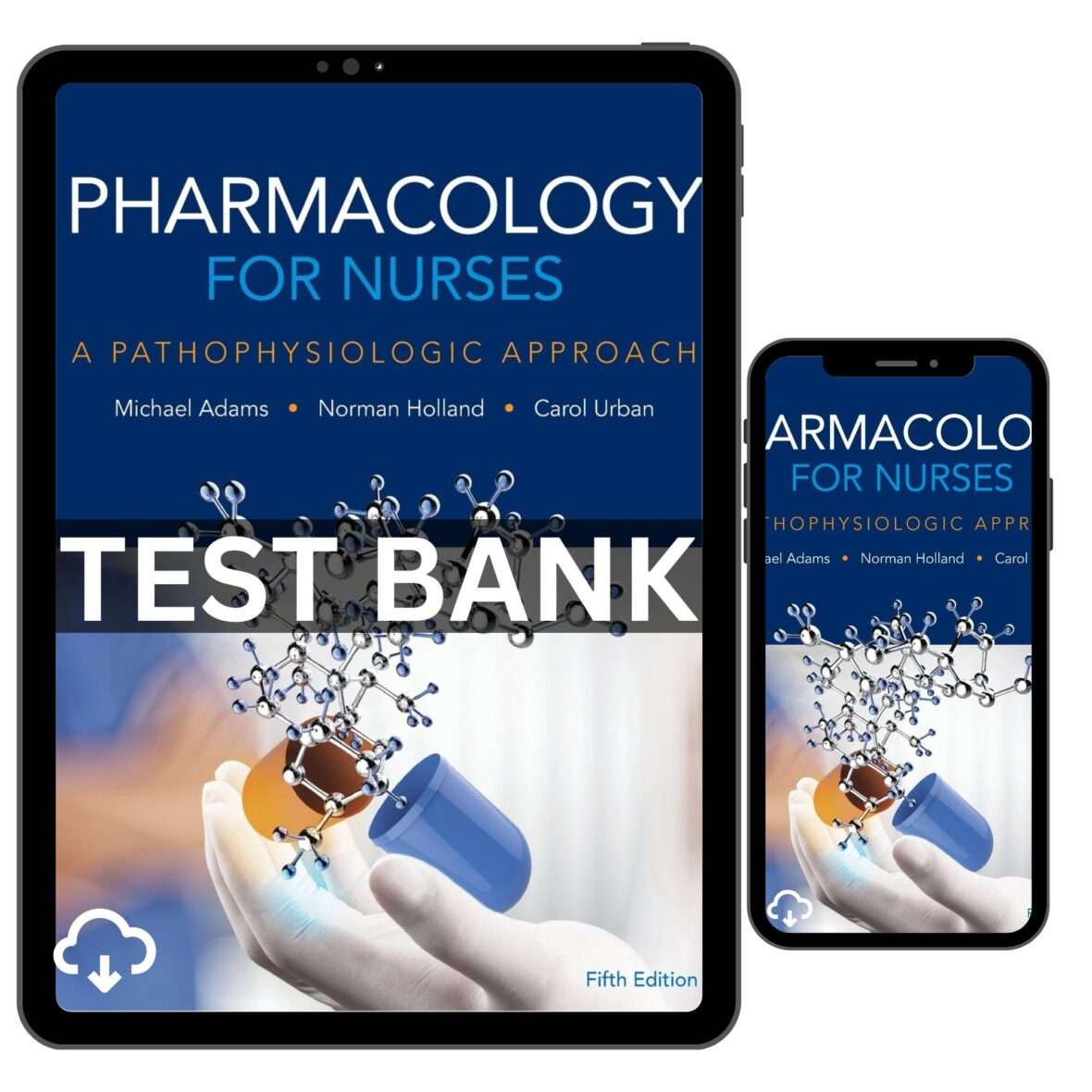 Pharmacology For Nurses Pathophysiologic Approach 5th Edition By Adams Test Bank