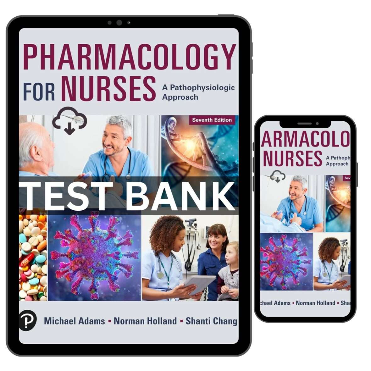 Test Bank for Pharmacology, Nurses Pathophysiologic Approach 7th