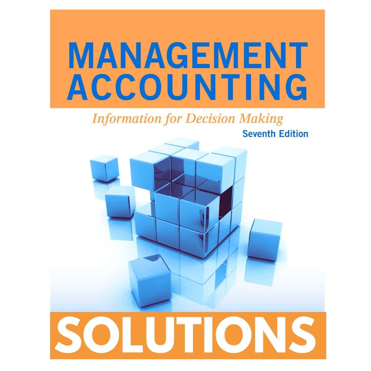 Solutions-Manual-For-Management-Accounting-Information-For-Decision-Making-7th-Edition-1.jpg