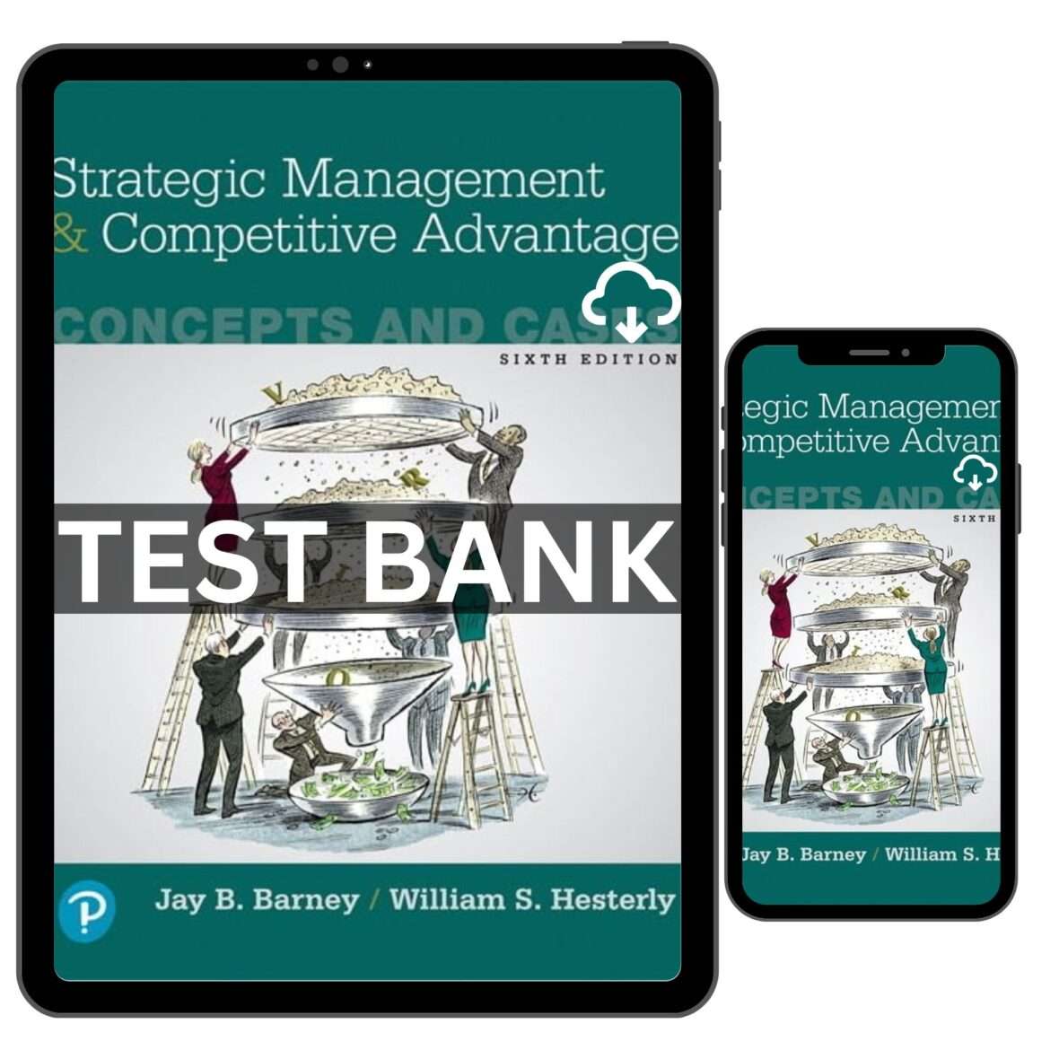 Test Bank for Strategic Management & Competitive Advantage Concepts and Cases 6th