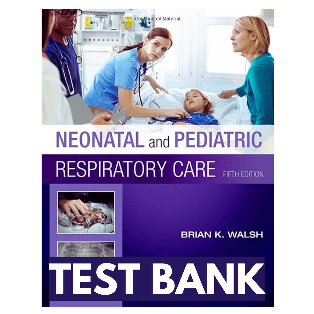 Test-Bank-For-Neonatal-And-Pediatric-Respiratory-Care-5th-Edition-By-Walsh-1.png