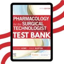 Test Bank for Pharmacology For The Surgical Technologist 5th