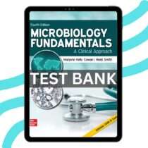 Microbiology Fundamentals A Clinical Approach, 4th Test Bank